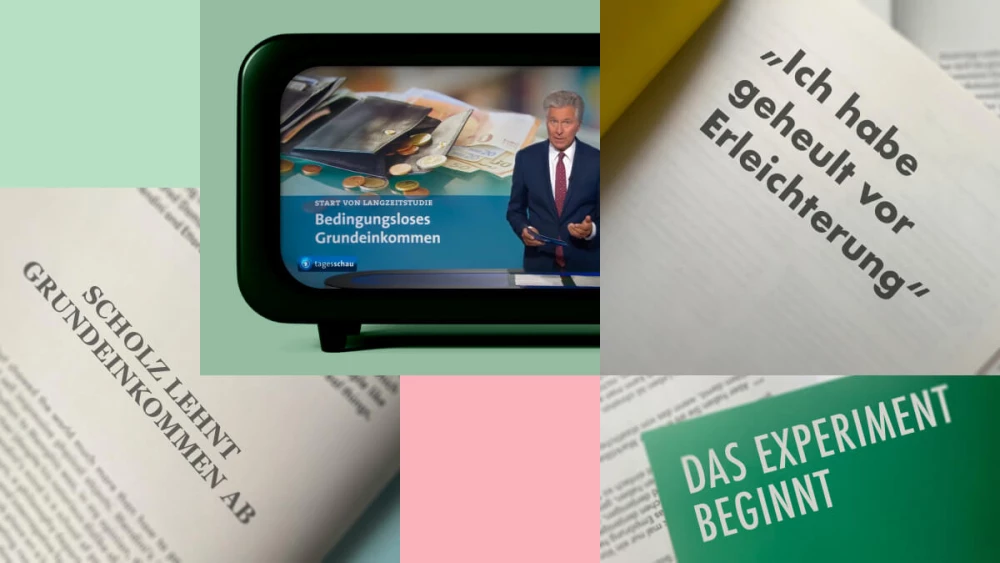 Drei aufgeschlagene Zeitungsartikel. Zu lesen sind die Überschriften 'Scholz lehnt das Grundeinkommen ab', 'Ich habe geheult vor Erleichterung' und 'Das Experiment beginnt'. In der Mitte ein Fernseher, auf dem die Tagesschau läuft.